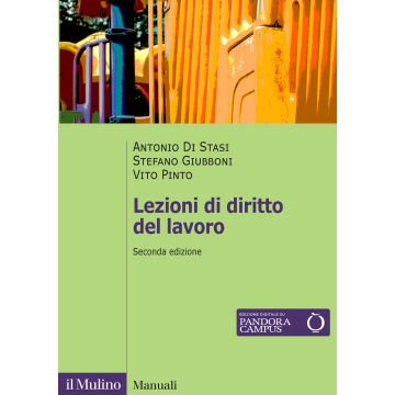 Lezioni di diritto del lavoro 2/ed. (Di Stasi Antonio; Giubboni Stefano; Pinto Vito - Il Mulino)