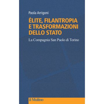 Élite, filantropia e trasformazioni dello Stato. La Compagnia San Paolo di Torino