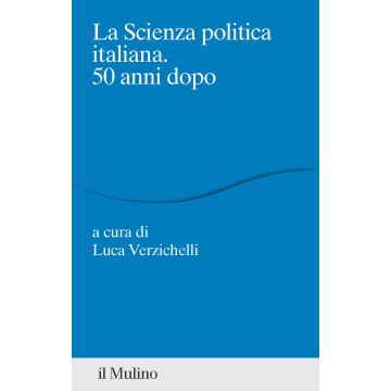 La scienza politica italiana. 50 anni dopo