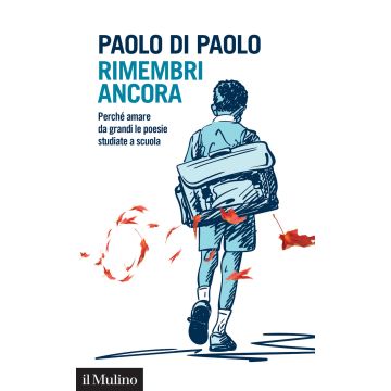 Rimembri ancora. Perché amare da grandi le poesie studiate a scuola