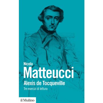 Alexis de Tocqueville. Tre esercizi di lettura