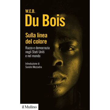 Sulla linea del colore. Razza e democrazia negli Stati Uniti e nel mondo