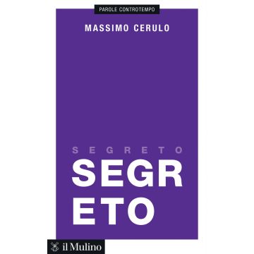Segreto (Cerulo Massimo - Il Mulino)