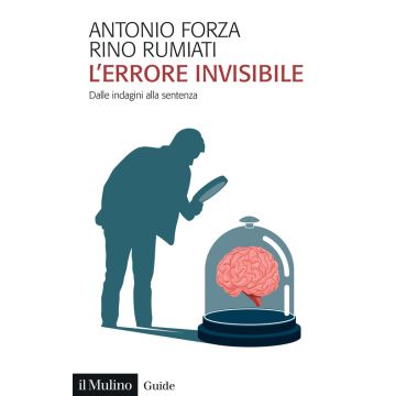 L'errore invisibile. Dall'indagine alla sentenza