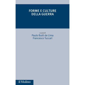 Forme e culture della guerra (Butti De Lima Paulo; Tuccari Francesco - Il Mulino)