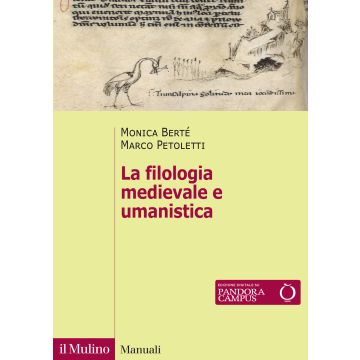 La filologia medievale e umanistica 2025 (Berté Monica; Petoletti Marco - Il Mulino)