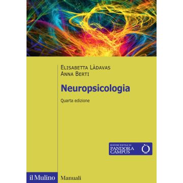 Neuropsicologia 4/ed. 2025 (Làdavas Elisabetta; Berti Anna - Il Mulino)
