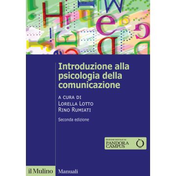 Introduzione alla psicologia della comunicazione 2/ed. (Lotto Lorella, Rumiati Rino - Il Mulino)