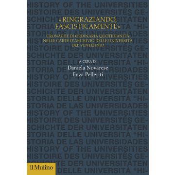 «Ringraziando, fascisticamente». Cronache di ordinaria quotidianità nelle carte d'archivio delle università del ventennio