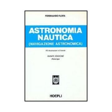 Astronomia Nautica. Per Gli Ist. Tecnici Nautici