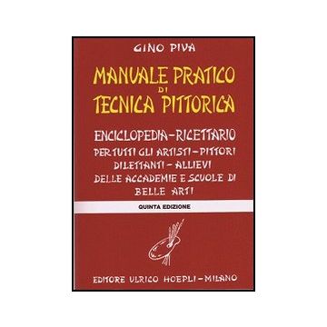 Manuale Pratico Di Tecnica Pittorica. Per Gli Ist. D'arte