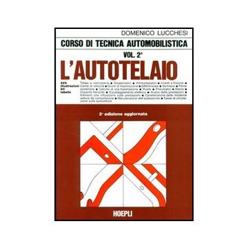 Corso Di Tecnica Automobilistica. Per Gli Ist. Tecnici E Per Gli Ist. Professionali. Vol. 2: L'autotelaio.