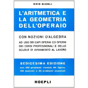 La Aritmetica E La Geometria Dell'operaio Con Nozioni Di Algebra 
