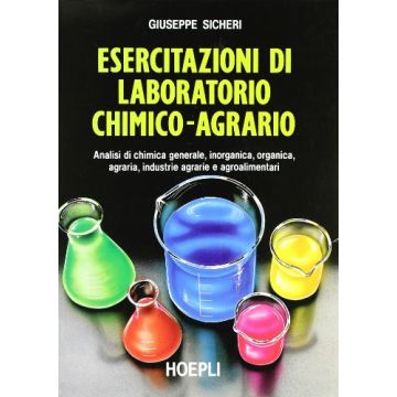 Esercitazioni Di Laboratorio Chimico-agrario. Per Gli Ist. Tecnici E Per Gli Ist. Professionali