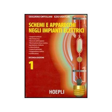 Schemi E Apparecchi Negli Impianti Elettrici. Per Gli Ist. Tecnici E Per Gli Ist Professionali. Vol. 1