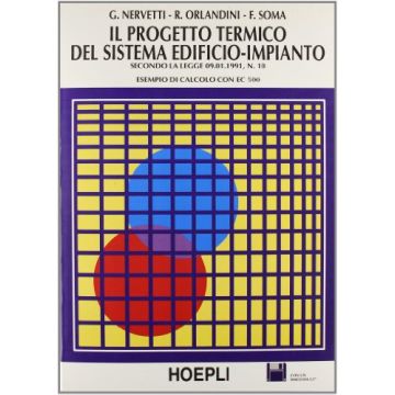 Il Progetto Termico Del Sistema Edificio-impianto Secondo La Legge 9 Gennaio 1991,  N. 10. Con Floppy Disk 