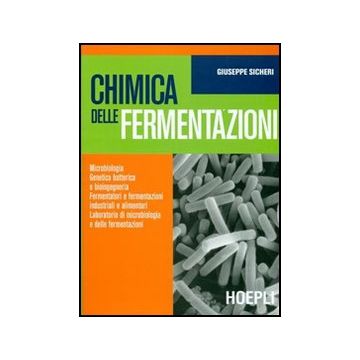 Chimica Delle Fermentazioni. Per Gli Ist. Tecnici E Per Gli Ist. Professionali