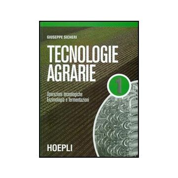 Tecnologie Agrarie. Per Le Scuole Superiori Operazioni Tecnologiche-enzimologia E Fermentazioni