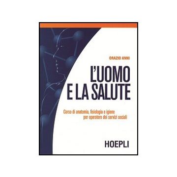 L' Uomo E La Salute. Per Le Scuole 