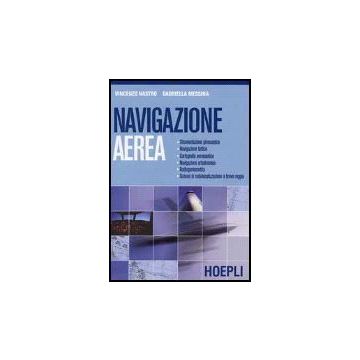 Navigazione Aerea. Per Gli Ist. Tecnici Aeronautici