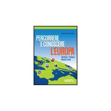 Percorrere E Conoscere L'europa. Territorio­turismo­itinerari D'arte. Per Gli  Ist. Professionali Alberghieri