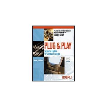 Plug & Play. Technical English For Computer Science. Per Le Scuole Superiori