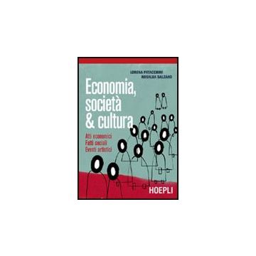 Economia, Societa' & Cultura. Per Le Scuole Superiori