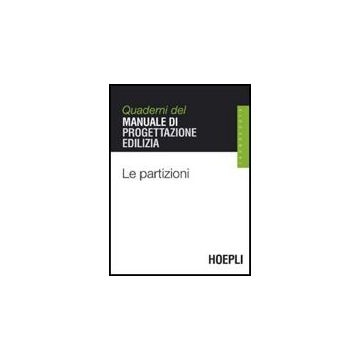 Le Partizioni. Quaderni Del Manuale Di Progettazione Edilizia 
