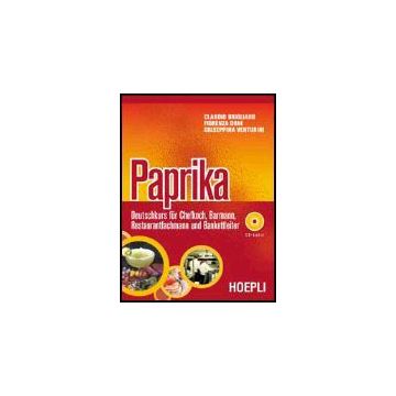Paprika. Deutschkurs Fur Chefkoch, Barmann, Restaurantfachmann Und Bankettleiter Con Cd Audio. Per Le Scuole Superiori
