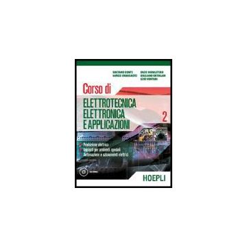 Corso Di Elettrotecnica, Elettronica E Applicazioni. Con Cd-rom Pianti Per Ambienti Speciali - Automazione E Aziona