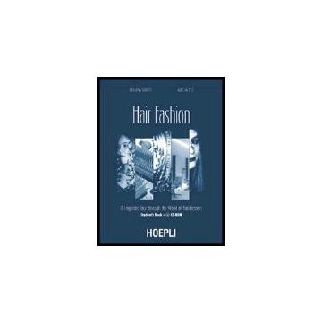 Hair Fashion. A Linguistic Tour Through The World Of Hairdressers. Student's  Book. Con Cd Audio