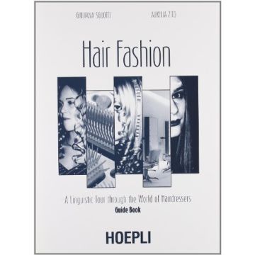 Hair Fashion. A Linguistic Tour Through The World Of Hairdressers. Guide Book