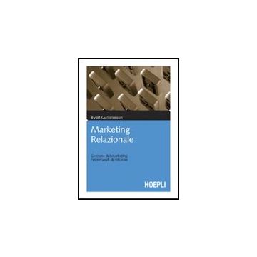 Marketing Relazionale. Gestione Del Marketing Nei Network Di Relazioni
