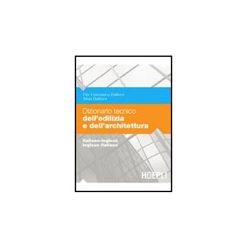 Dizionario Tecnico Dell'edilizia E Dell'architettura. Italiano-inglese, Inglese- Inglese-italiano