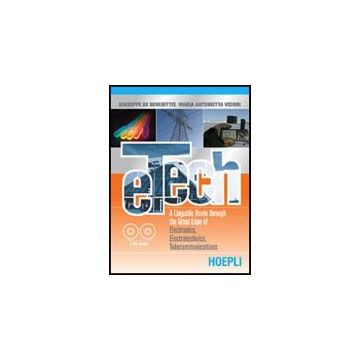 E-tech. A Linguistic Route Through The Great Expo Of Electronics, Electrotechnic Electrotechnics. Materiali Per Il Docente. Con Cd Audio. Per Gli Ist. Tecnici E Professionali