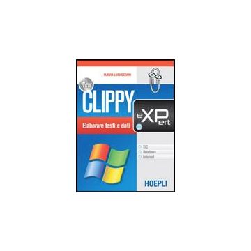 New Clippy Expert. Tic, Windows, Internet. Per Gli Ist. Professionali Per I Servizi Commerciali