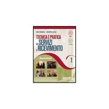 Tecnica E Pratica Dei Servizi Di Ricevimento. Per Gli Ist. Professionali Albergh Alberghieri. Con Cd-rom E Dvd-rom