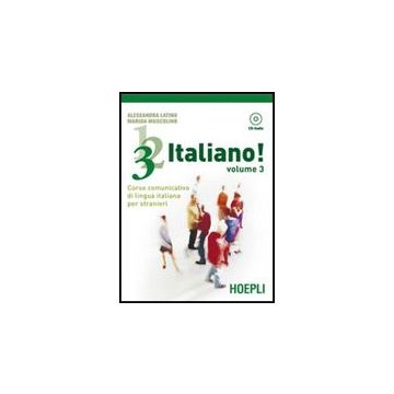 1,2,3,... Italiano! Corso Comunicativo Di Lingua Italiana Per Stranieri. Con Cd  Audio. Vol. 3