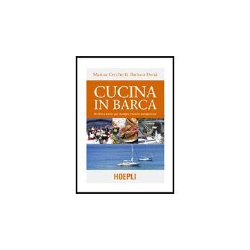 Cucina In Barca. Ricette E Menu Per Mangiar Bene In Navigazione