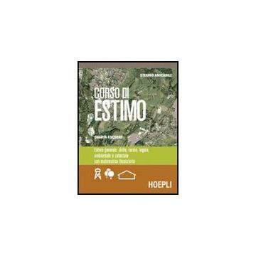 Corso Di Estimo. Estimo Generale, Civile, Rurale, Legale, Ambientale E Catastale Materiali Per Il Docente. Per Gli Ist. Tecnici