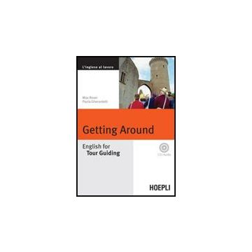 Getting Around. English For Tour Guiding. Con Cd Audio