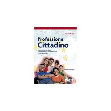 Professione Cittadino. Per Le Scuole Superiori