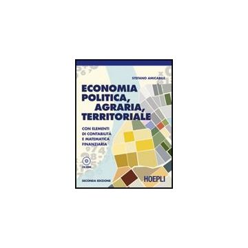 Economia Politica, Agraria, Territoriale. Con Elementi Di Contabilita' E Matematica Finanziaria. Con Guida Docente. Per Gli Ist. Tecnici Per Geoemtri. Con Cd-rom