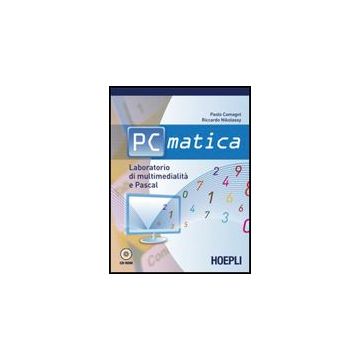 Pc Matica. Laboratorio Di Multimedialita' E Pascal. Per Le Scuole Superiori