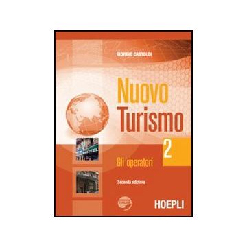 Nuovo Turismo. Con Espansione Online. Per Gli Ist. Tecnici E Professionali Gli Operatori