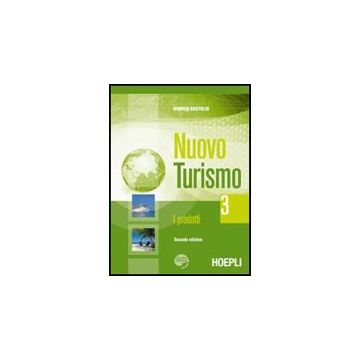 Nuovo Turismo. I Prodotti. Con Espansione Online. Per Gli Ist. Tecnici E Professionali