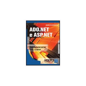 Ado.net E Asp.net. Creare Applicazioni Con Basi Di Dati E In Internet