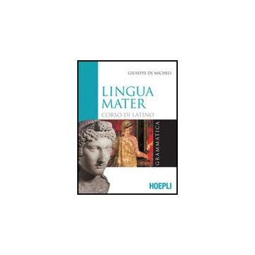 Lingua Mater. Grammatica. Con Materiali Per Il Docente. Per I Licei E Gli Ist. M Magistrali