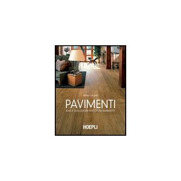Pavimenti. Idee E Soluzioni Per Ogni Ambiente