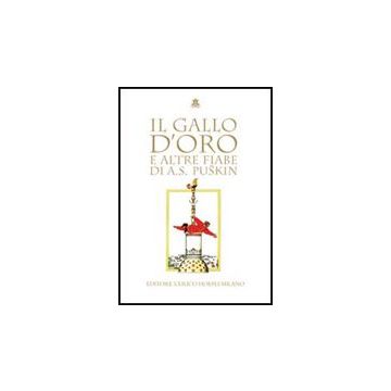 Il Gallo D'oro E Altre Fiabe Di A. S. Pusckin 